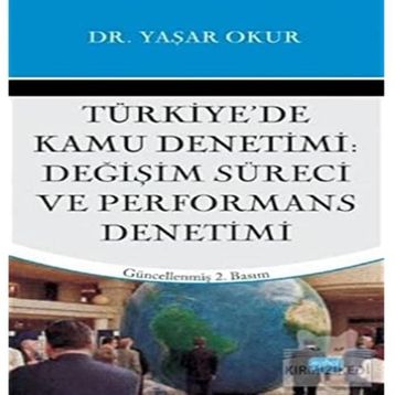TÜRKİYE'DE KAMU DENETIMI DEĞİŞİM SÜRECİ VE PERFORMANS DENETIMI - YAŞAR OKUR