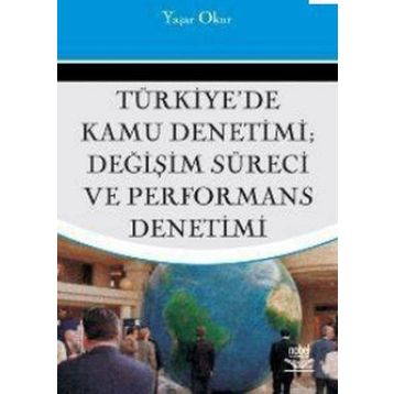 TÜRKİYE'DE KAMU DENETIMI DEĞİŞİM SÜRECİ VE PERFORMANS DENETIMI - YAŞAR OKUR
