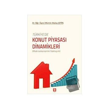 Türkiyede Konut Piyasası Dinamikleri - Mümin Atalay Çetin