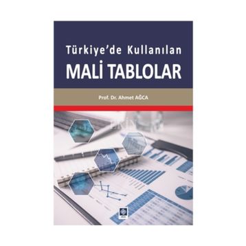 Türkiye'de Kullanılan Mali Tablolar - Ahmet Ağca