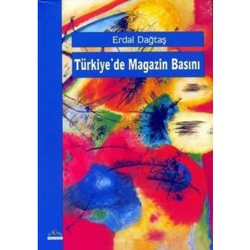 TÜRKİYE´DE MAGAZIN BASINI - ERDAL DAĞTAŞ
