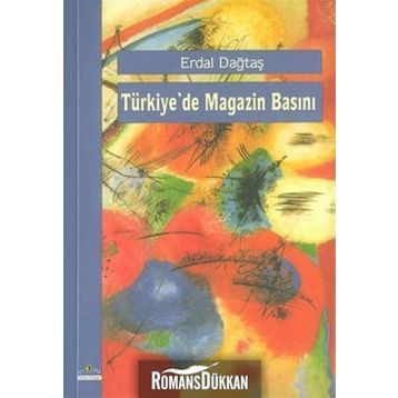 TÜRKİYE´DE MAGAZIN BASINI - ERDAL DAĞTAŞ