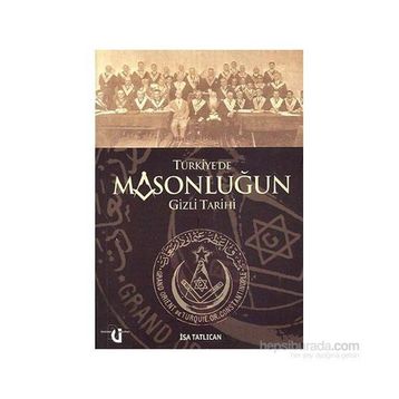 Türkiye’de Masonluğun Gizli Tarihi - İsa Tatlıcan