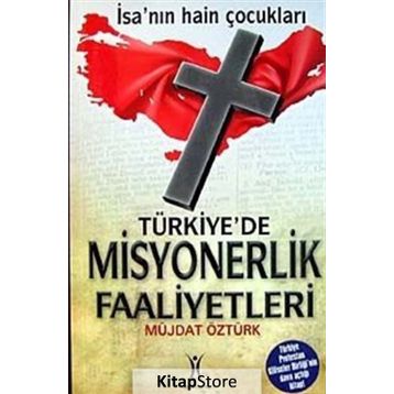 TÜRKİYE'DE MISYONERLIK FAALIYETLERI - MÜJDAT ÖZTÜRK