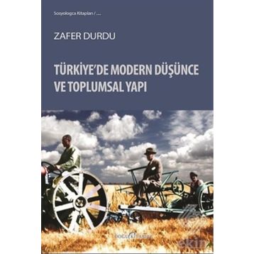 Türkiye’de Modern Düşünce ve Toplumsal Yapı - Zafer Durdu
