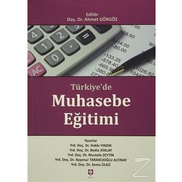 Türkiye’de Muhasebe Eğitimi - Hakkı Fındık Bedia Atalay Mustafa Zeytin Ayşenur Tarakçıoğlu Altınay Sema Ülkü