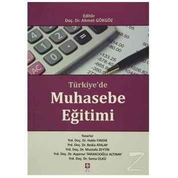 Türkiye’de Muhasebe Eğitimi - Hakkı Fındık Bedia Atalay Mustafa Zeytin Ayşenur Tarakçıoğlu Altınay Sema Ülkü