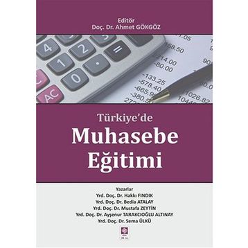 Türkiye’de Muhasebe Eğitimi - Hakkı Fındık Bedia Atalay Mustafa Zeytin Ayşenur Tarakçıoğlu Altınay Sema Ülkü