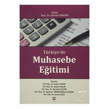 Türkiye’de Muhasebe Eğitimi - Hakkı Fındık Bedia Atalay Mustafa Zeytin Ayşenur Tarakçıoğlu Altınay Sema Ülkü