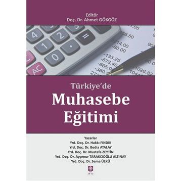 Türkiye’de Muhasebe Eğitimi - Hakkı Fındık Bedia Atalay Mustafa Zeytin Ayşenur Tarakçıoğlu Altınay Sema Ülkü