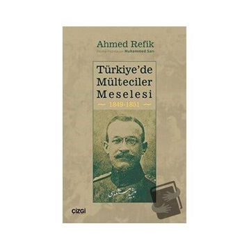 Türkiye`de Mülteciler Meselesi 1849-1851 - Ahmed Refik