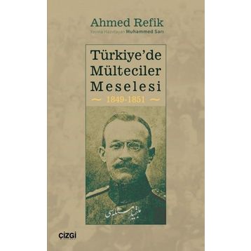 Türkiye`de Mülteciler Meselesi 1849-1851 - Ahmed Refik