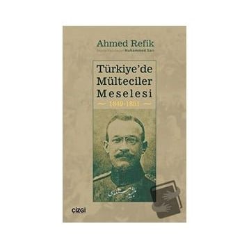 Türkiye`de Mülteciler Meselesi 1849-1851 - Ahmed Refik