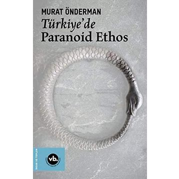 Türkiye'de Paranoid Ethos - Murat Önderman