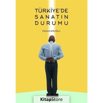 Türkiye'de Sanatın Durumu - Özkan Eroğlu