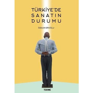 Türkiye'de Sanatın Durumu - Özkan Eroğlu