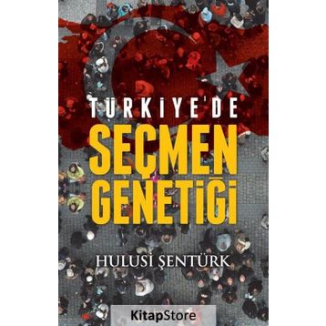 Türkiye’de Seçmen Genetiği - Hulusi Şentürk
