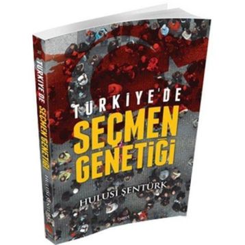 Türkiye’de Seçmen Genetiği - Hulusi Şentürk
