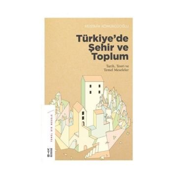 Türkiye'de Şehir Ve Toplum - Mustafa Kömürcüoğlu