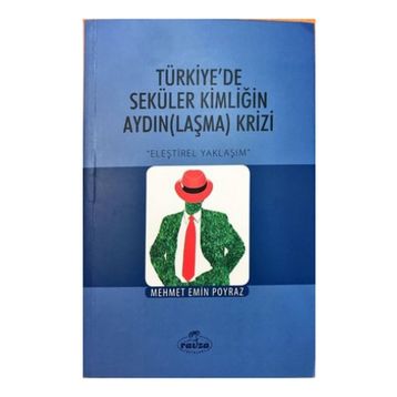 Türkiye’de Seküler Kimliğin AydınLaşma Krizi - Mehmet Emin Poyraz
