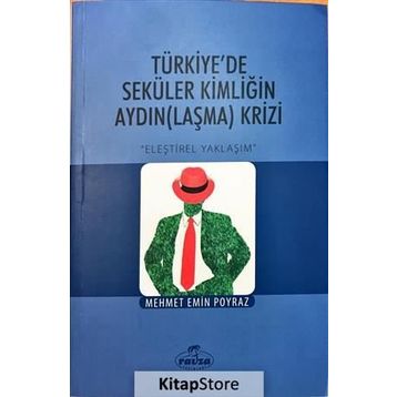 Türkiye’de Seküler Kimliğin AydınLaşma Krizi - Mehmet Emin Poyraz
