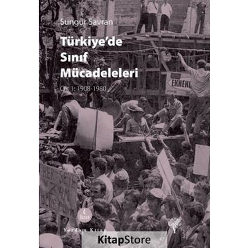 Türkiye’de Sınıf Mücadeleleri - Sungur Savran