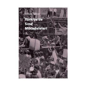 Türkiye’de Sınıf Mücadeleleri - Sungur Savran