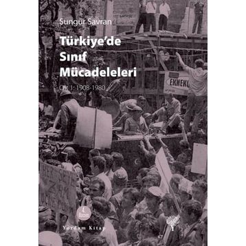 Türkiye’de Sınıf Mücadeleleri - Sungur Savran