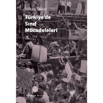 Türkiye’de Sınıf Mücadeleleri - Sungur Savran