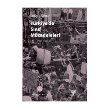 Türkiye’de Sınıf Mücadeleleri - Sungur Savran
