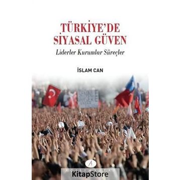 Türkiye’de Siyasal Güven - İslam Can