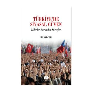 Türkiye’de Siyasal Güven - İslam Can