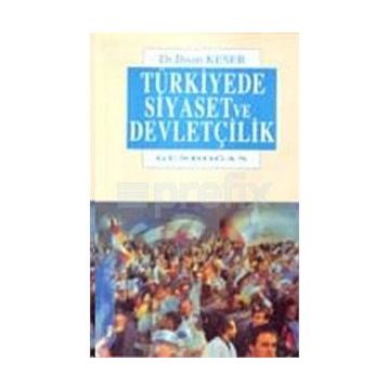 Türkiye’de Siyaset ve Devletçilik - İhsan Keser
