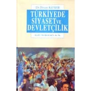 Türkiye’de Siyaset ve Devletçilik - İhsan Keser