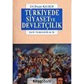 Türkiye’de Siyaset ve Devletçilik - İhsan Keser