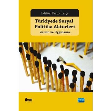 Türkiye'de Sosyal Politika Aktörleri Zemin ve Uygulama Faruk Taşçı