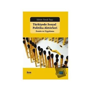 Türkiye'de Sosyal Politika Aktörleri Zemin ve Uygulama Faruk Taşçı