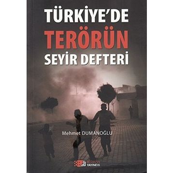 TÜRKIYE'DE TERÖRÜN SEYIR DEFTERI - MEHMET DUMANOĞLU