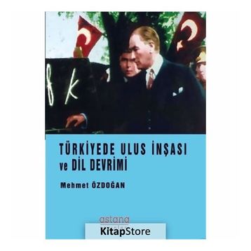 Türkiye’de Ulus İnşası ve Dil Devrimi - Mehmet Özdoğan