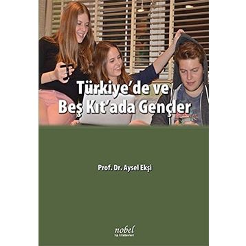 Türkiye’de ve Beş Kıt’ada Gençler - Aysel Ekşi