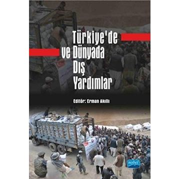 Türkiye’de ve Dünyada Dış Yardımlar - Ali Onur Özçelik Erman Akıllı Ayşegül Bostan av baris ates Bengü Çelenk Didem Ekinci Sarıer Dolapo Fakuade Erdem Özlük Fazlı Doğan Federico Donelli Halil Kürşad Aslan Haluk Karadağ Hüsrev Tabak İbrahim Kurnaz İmren Ka