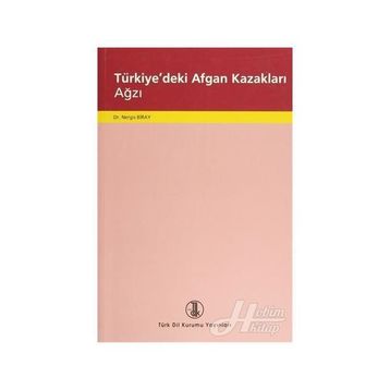 TÜRKİYE'DEKİ AFGAN KAZAKLARI AĞZI - NERGIS BIRAY