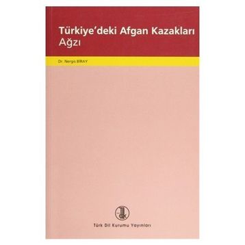 TÜRKİYE'DEKİ AFGAN KAZAKLARI AĞZI - NERGIS BIRAY