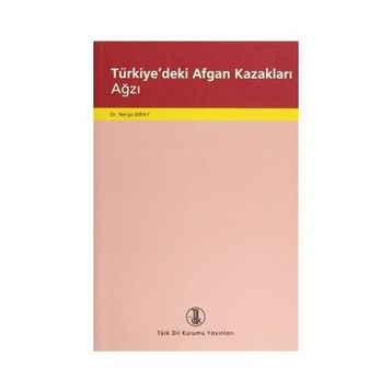 TÜRKİYE'DEKİ AFGAN KAZAKLARI AĞZI - NERGIS BIRAY
