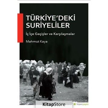 Türkiye'deki Suriyeliler - Mahmut Kaya