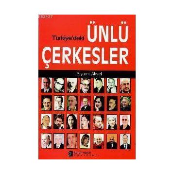 TÜRKİYE´DEKİ ÜNLÜ ÇERKESLER - SIYAMI AKYEL