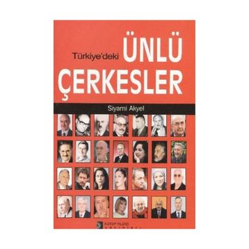 TÜRKİYE´DEKİ ÜNLÜ ÇERKESLER - SIYAMI AKYEL