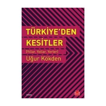 Türkiye'den Kesitler - Uğur Kökden