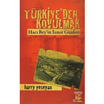 Türkiye'den Kovulmak / Harry Yeseyan