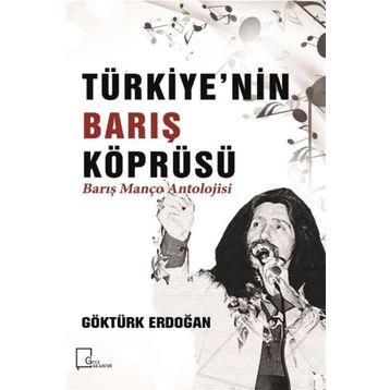 Türkiye’nin Barış Köprüsü - Manço Antolojisi - Göktürk Erdoğan